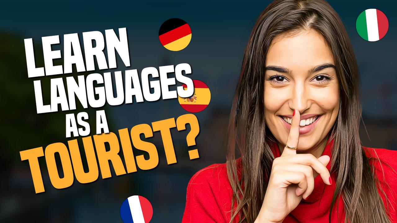 Learning New Languages as a Tourist, Is It Possible?
